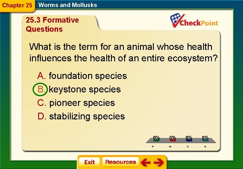 Chapter 25 Worms and Mollusks 25. 3 Formative Questions What is the term for