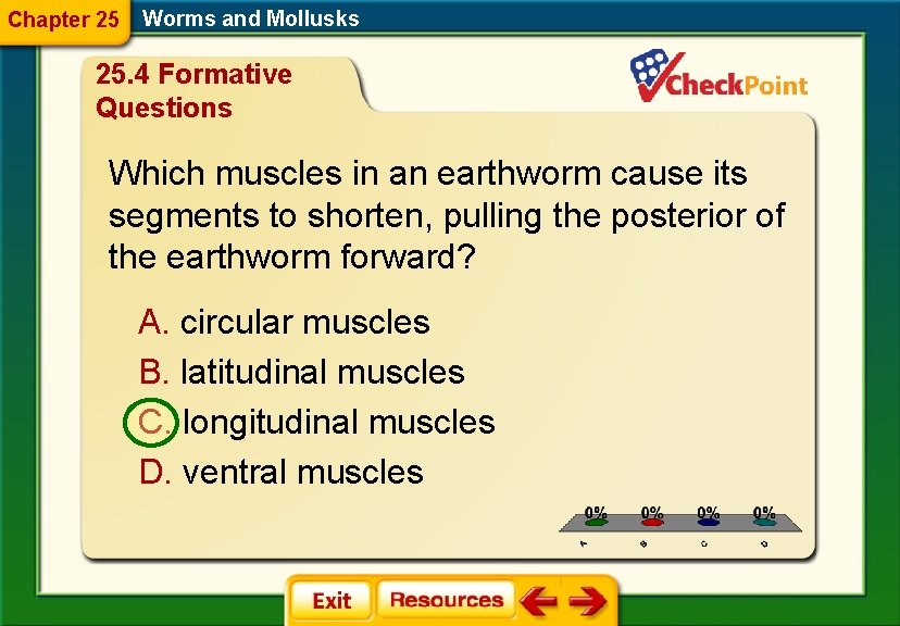 Chapter 25 Worms and Mollusks 25. 4 Formative Questions Which muscles in an earthworm
