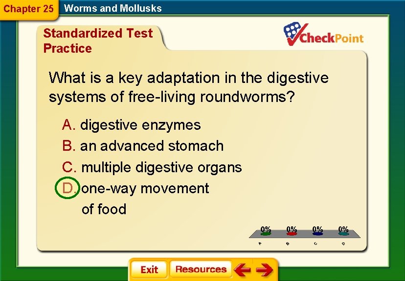 Chapter 25 Worms and Mollusks Standardized Test Practice What is a key adaptation in