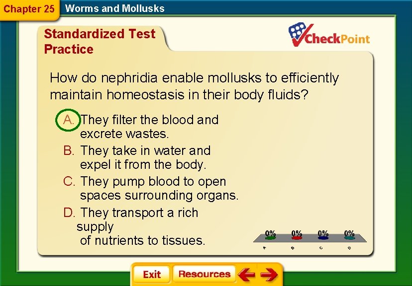 Chapter 25 Worms and Mollusks Standardized Test Practice How do nephridia enable mollusks to