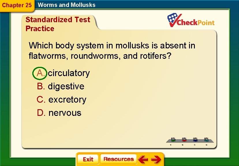 Chapter 25 Worms and Mollusks Standardized Test Practice Which body system in mollusks is