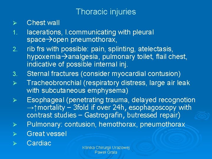 Thoracic injuries Ø 1. 2. 3. Ø Ø Ø Chest wall lacerations, l. communicating