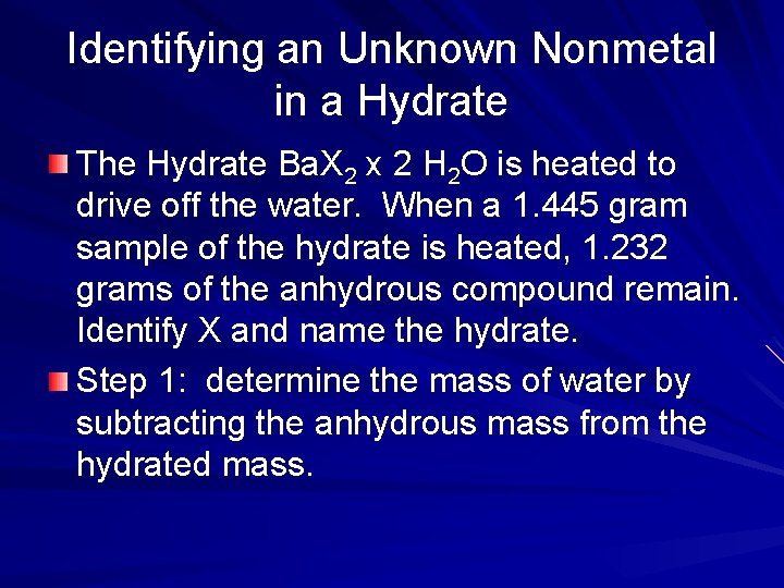 Identifying an Unknown Nonmetal in a Hydrate The Hydrate Ba. X 2 x 2