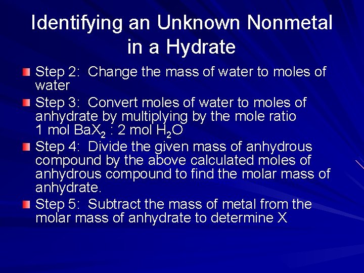 Identifying an Unknown Nonmetal in a Hydrate Step 2: Change the mass of water