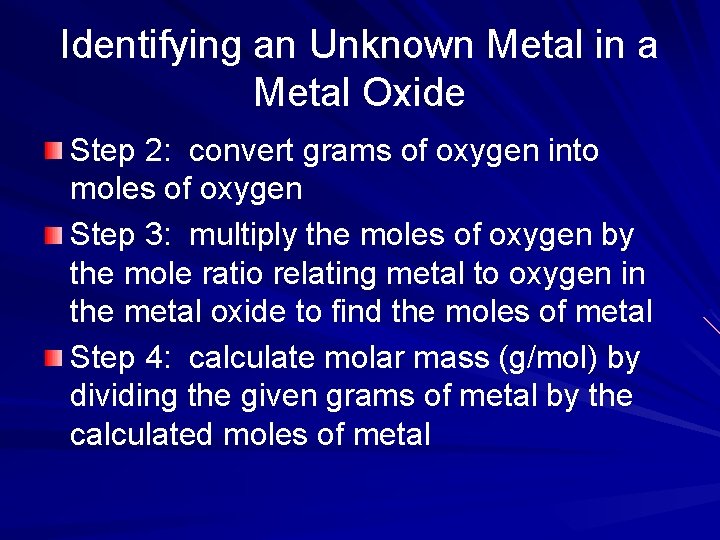 Identifying an Unknown Metal in a Metal Oxide Step 2: convert grams of oxygen