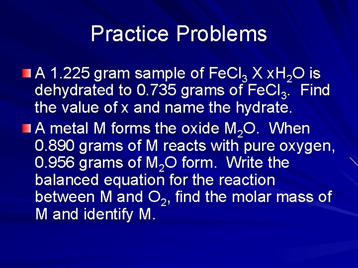 Practice Problems A 1. 225 gram sample of Fe. Cl 3 X x. H