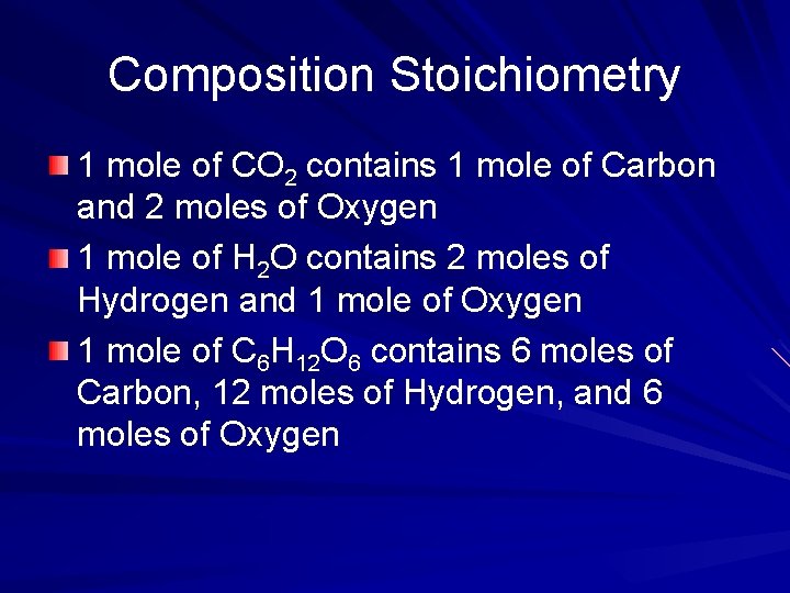 Composition Stoichiometry 1 mole of CO 2 contains 1 mole of Carbon and 2