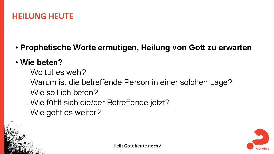 HEILUNG HEUTE • Prophetische Worte ermutigen, Heilung von Gott zu erwarten • Wie beten?