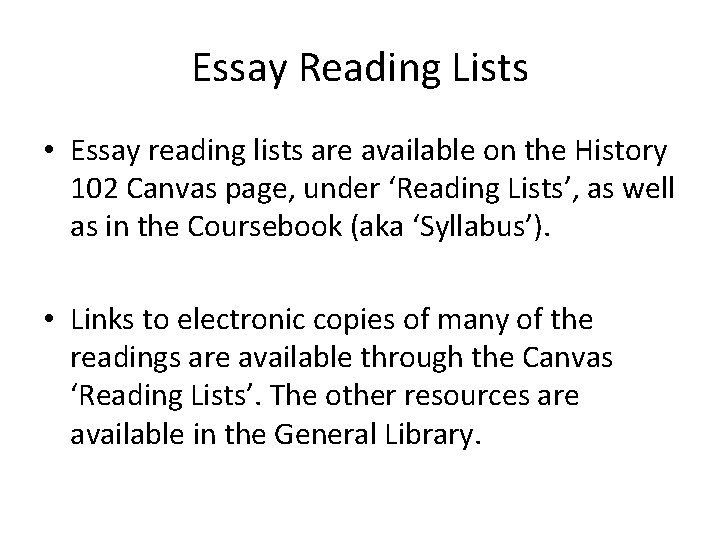 Essay Reading Lists • Essay reading lists are available on the History 102 Canvas Essay Reading Lists • Essay reading lists are available on the History 102 Canvas