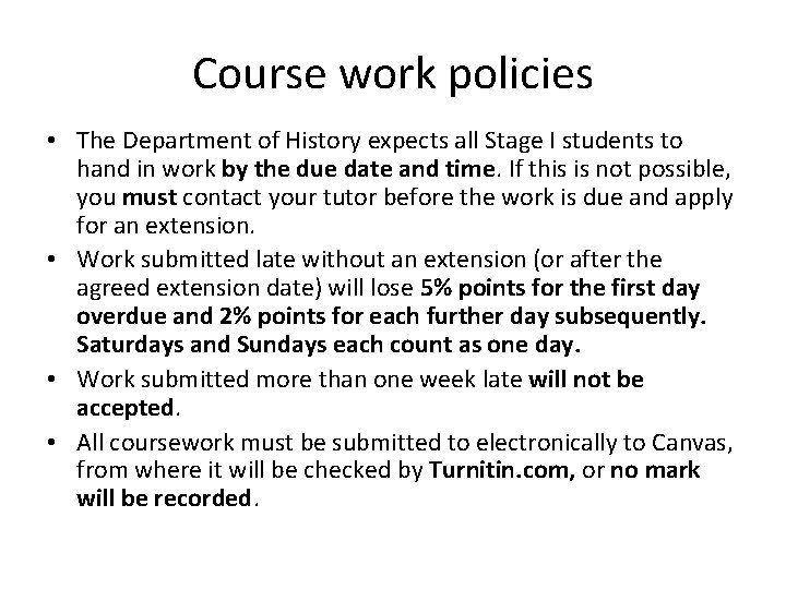 Course work policies • The Department of History expects all Stage I students to Course work policies • The Department of History expects all Stage I students to