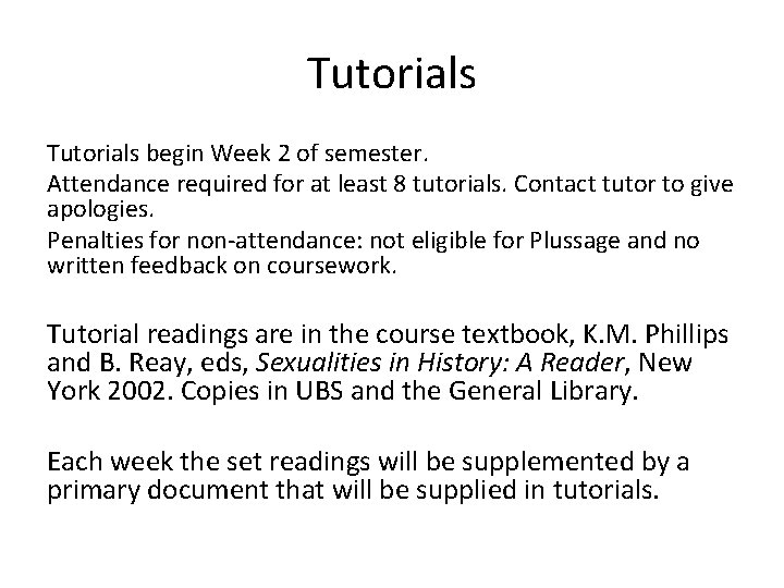 Tutorials begin Week 2 of semester. Attendance required for at least 8 tutorials. Contact Tutorials begin Week 2 of semester. Attendance required for at least 8 tutorials. Contact