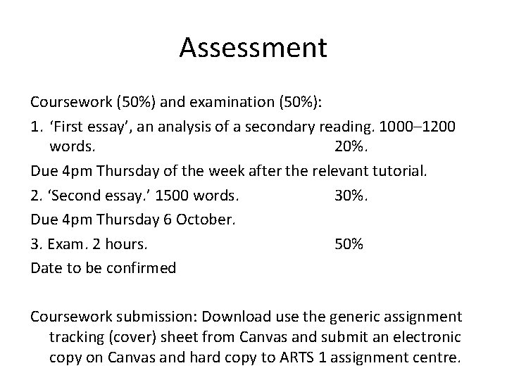 Assessment Coursework (50%) and examination (50%): 1. ‘First essay’, an analysis of a secondary Assessment Coursework (50%) and examination (50%): 1. ‘First essay’, an analysis of a secondary