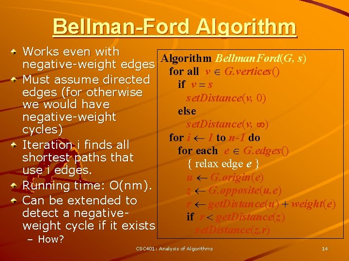 Bellman-Ford Algorithm Works even with Algorithm Bellman. Ford(G, s) negative-weight edges for all v