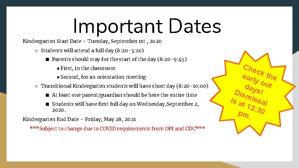 Important Dates Kindergarten Start Date – Tuesday, September 1 st , 2020 ○ Students