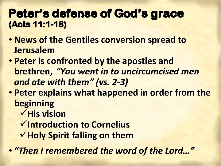 Peter’s defense of God’s grace (Acts 11: 1 -18) • News of the Gentiles