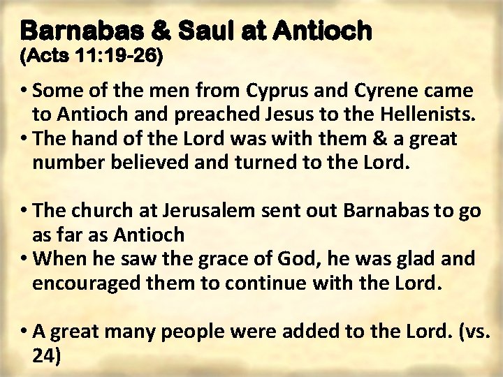 Barnabas & Saul at Antioch (Acts 11: 19 -26) • Some of the men