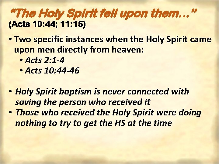 “The Holy Spirit fell upon them…” (Acts 10: 44; 11: 15) • Two specific