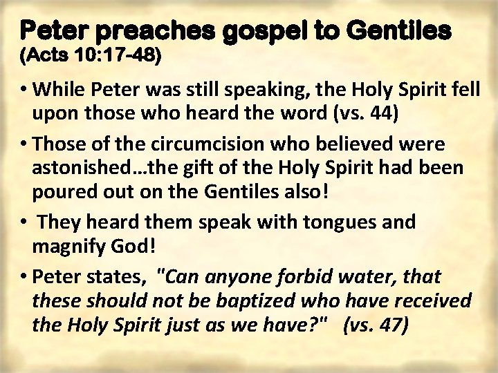 Peter preaches gospel to Gentiles (Acts 10: 17 -48) • While Peter was still