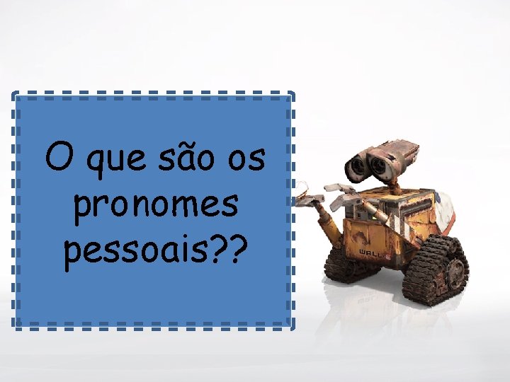 O que são os pronomes pessoais? ? 