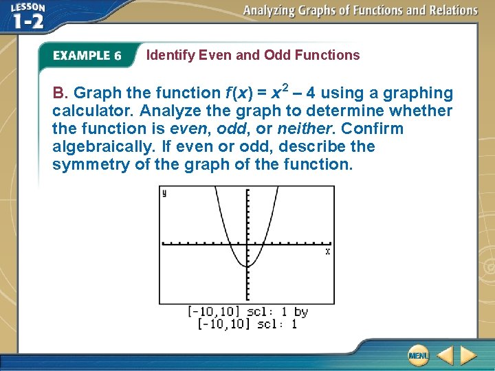 Identify Even and Odd Functions B. Graph the function f (x) = x 2