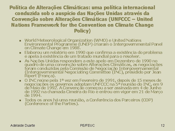 Política de Alterações Climáticas: uma política internacional conduzida sob o auspício das Nações Unidas