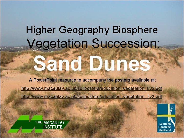 Higher Geography Biosphere Vegetation Succession: Sand Dunes A Power. Point resource to accompany the