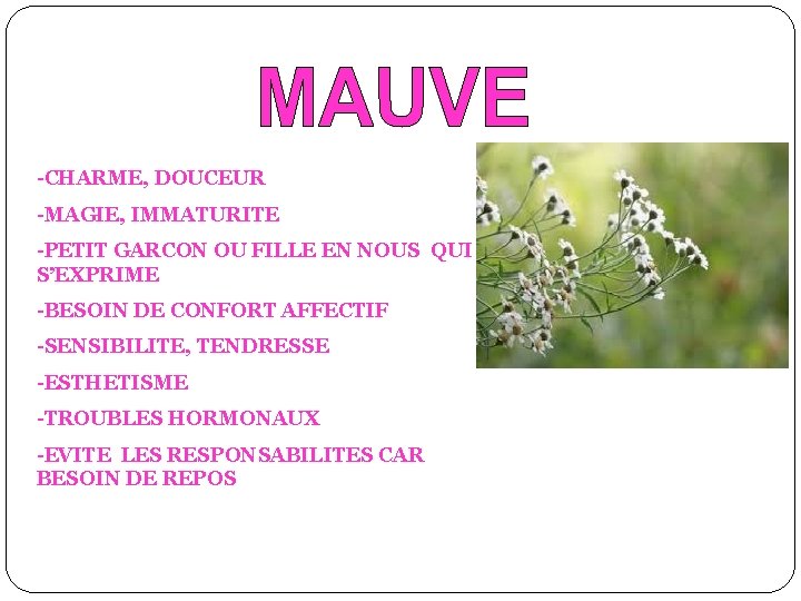 -CHARME, DOUCEUR -MAGIE, IMMATURITE -PETIT GARCON OU FILLE EN NOUS QUI S’EXPRIME -BESOIN DE