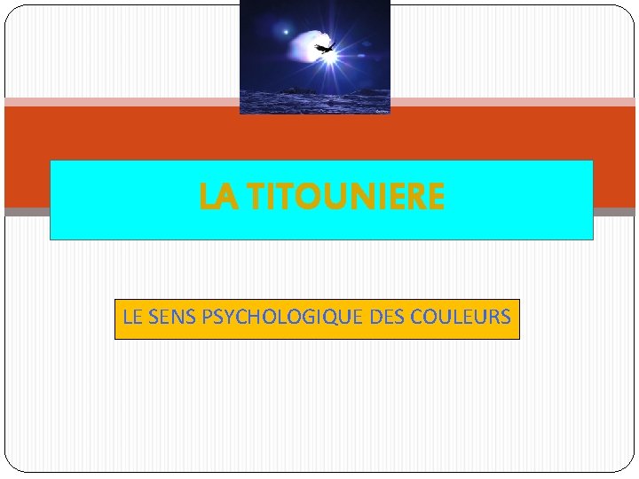 LA TITOUNIERE LE SENS PSYCHOLOGIQUE DES COULEURS 