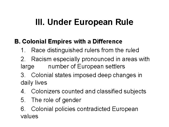III. Under European Rule B. Colonial Empires with a Difference 1. Race distinguished rulers