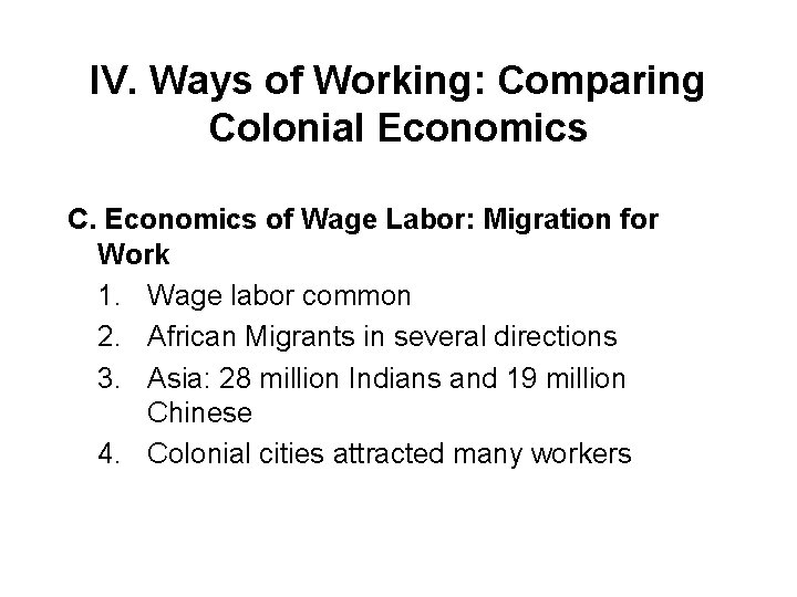 IV. Ways of Working: Comparing Colonial Economics C. Economics of Wage Labor: Migration for