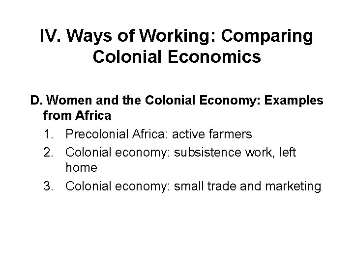 IV. Ways of Working: Comparing Colonial Economics D. Women and the Colonial Economy: Examples