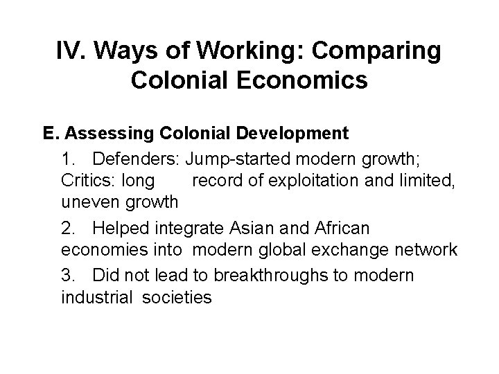 IV. Ways of Working: Comparing Colonial Economics E. Assessing Colonial Development 1. Defenders: Jump-started