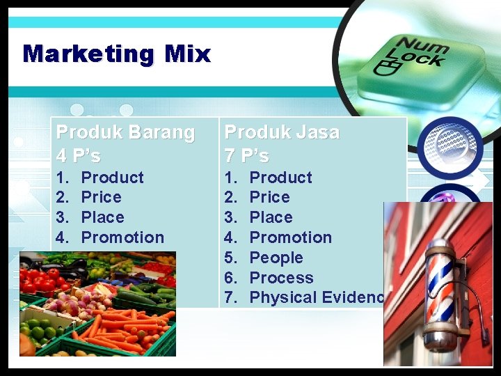 Marketing Mix Produk Barang 4 P’s Produk Jasa 7 P’s 1. 2. 3. 4.