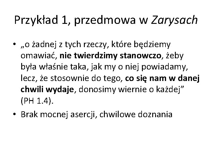 Przykład 1, przedmowa w Zarysach • „o żadnej z tych rzeczy, które będziemy omawiać,