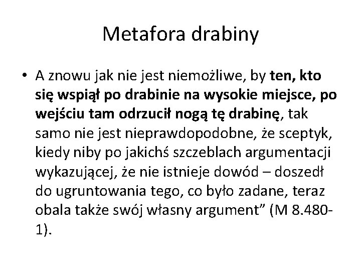 Metafora drabiny • A znowu jak nie jest niemożliwe, by ten, kto się wspiął