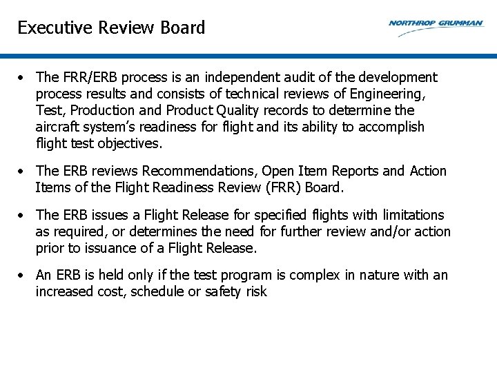 Executive Review Board • The FRR/ERB process is an independent audit of the development