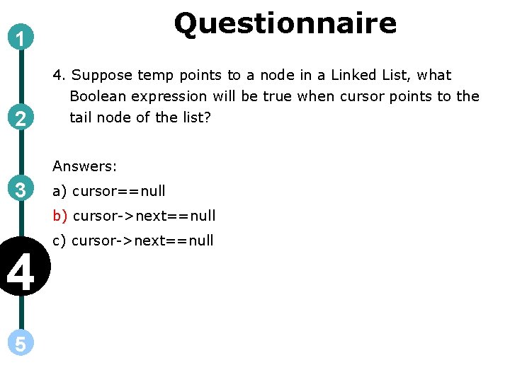 Questionnaire 1 2 4. Suppose temp points to a node in a Linked List,