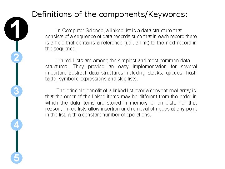 1 2 3 4 5 Definitions of the components/Keywords: In Computer Science, a linked