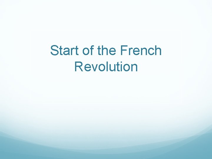 Start of the French Revolution 