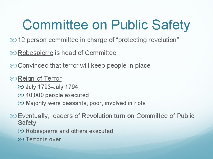 Committee on Public Safety 12 person committee in charge of “protecting revolution” Robespierre is