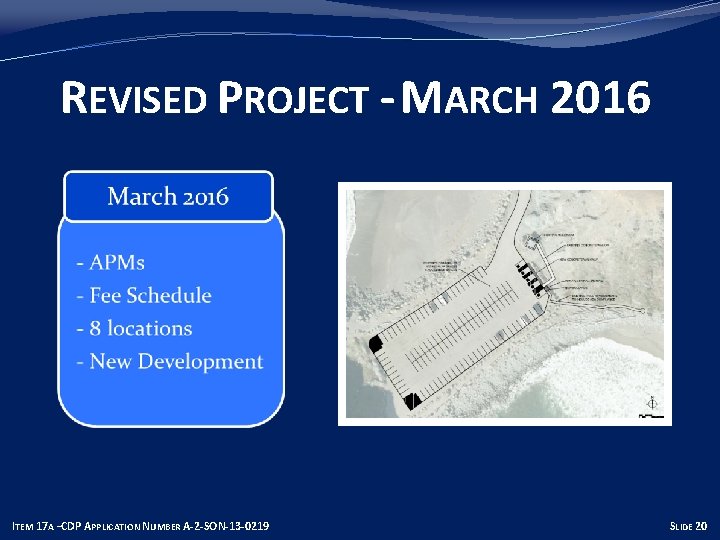 REVISED PROJECT - MARCH 2016 ITEM 17 A –CDP APPLICATION NUMBER A-2 -SON-13 -0219