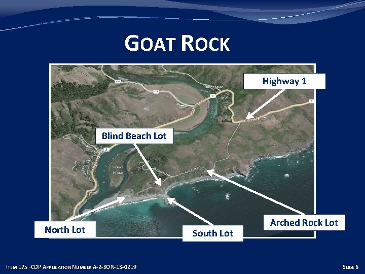 GOAT ROCK Highway 1 Blind Beach Lot North Lot ITEM 17 A –CDP APPLICATION