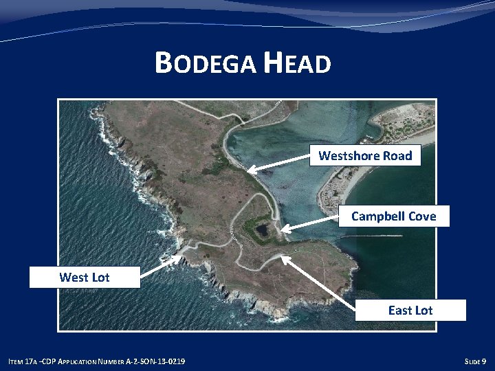 BODEGA HEAD Westshore Road Campbell Cove West Lot East Lot ITEM 17 A –CDP