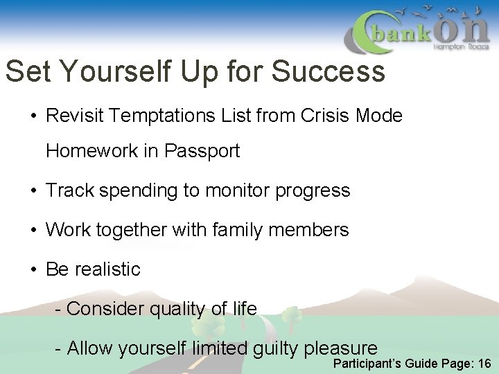 Set Yourself Up for Success • Revisit Temptations List from Crisis Mode Homework in