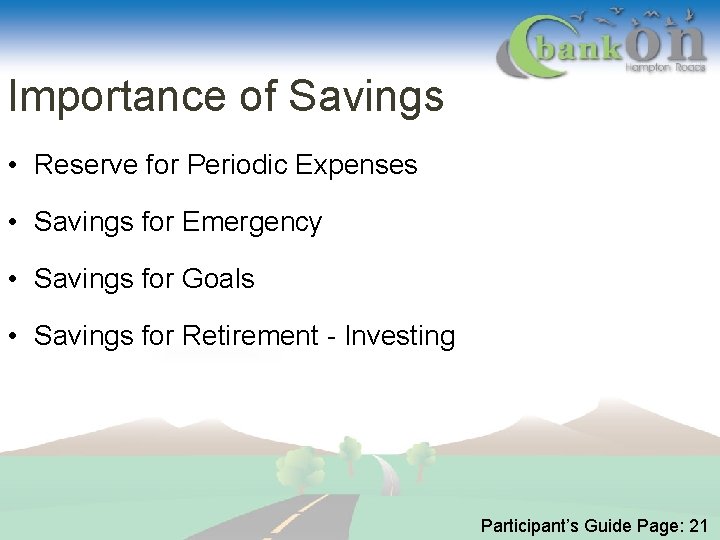 Importance of Savings • Reserve for Periodic Expenses • Savings for Emergency • Savings