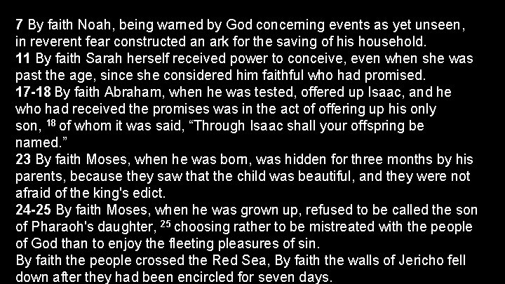 7 By faith Noah, being warned by God concerning events as yet unseen, in