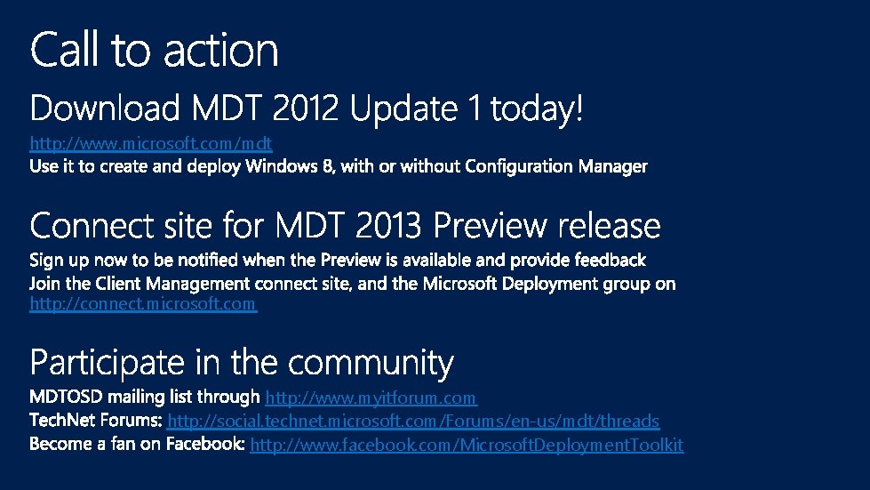 http: //www. microsoft. com/mdt http: //connect. microsoft. com http: //www. myitforum. com http: //social.