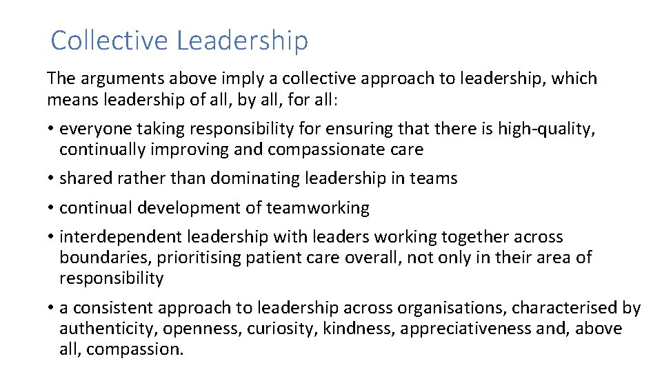 Collective Leadership The arguments above imply a collective approach to leadership, which means leadership