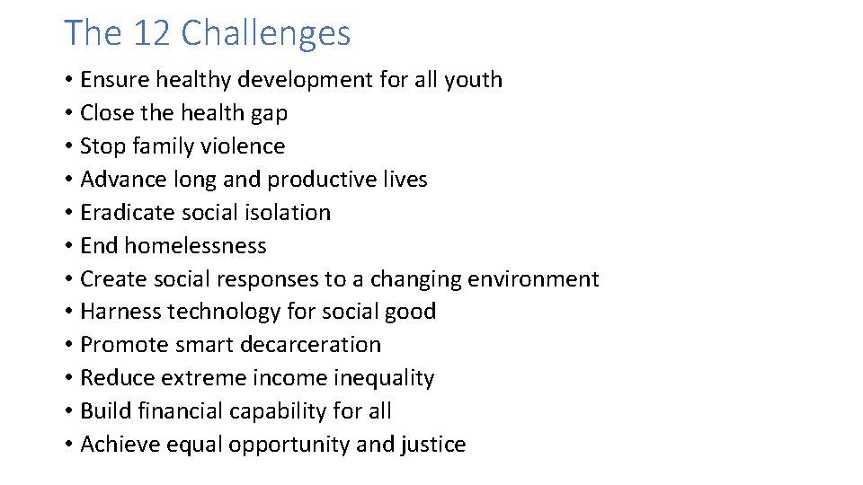 The 12 Challenges • Ensure healthy development for all youth • Close the health