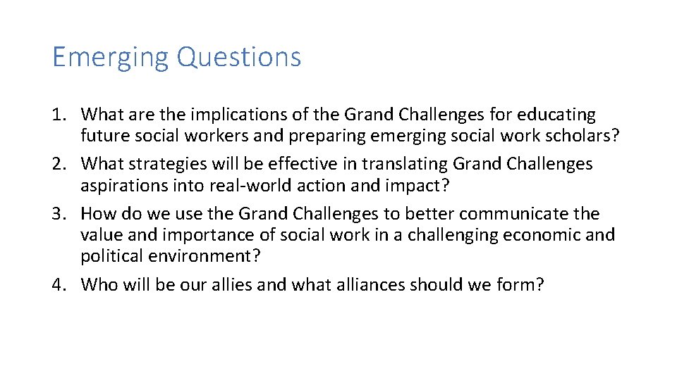 Emerging Questions 1. What are the implications of the Grand Challenges for educating future